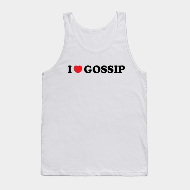 Y2K Funny Slogan I Love Gossip II Tank Top by Sociartist